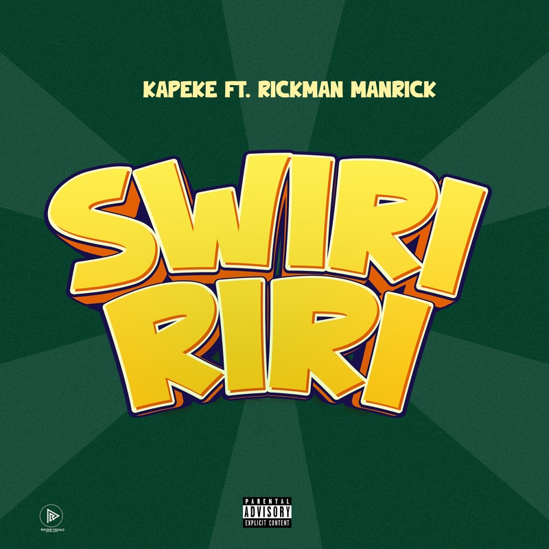 Swiriri by Kapeke Ft. Rickman Manrick Downloaded from www.phanoxug.com_666053850fead.jpg